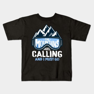 The Mountains Are Calling And I Must Go I Winter Skiing print Kids T-Shirt